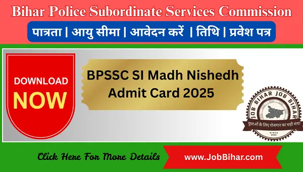 BPSSC SI Madh Nishedh AdmitCard 2025 BPSSC SI Madh Nishedh Admit Card 2025 डाउनलोड करें – Job Bihar
